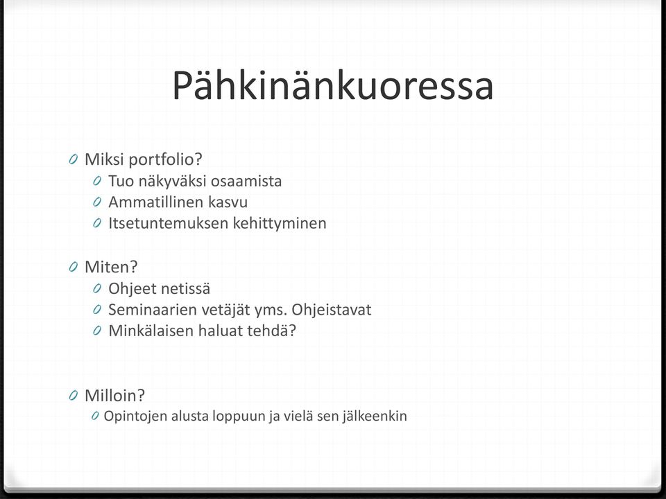 kehittyminen 0 Miten? 0 Ohjeet netissä 0 Seminaarien vetäjät yms.