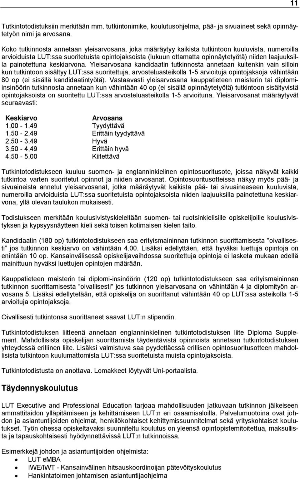 laajuuksilla painotettuna keskiarvona.