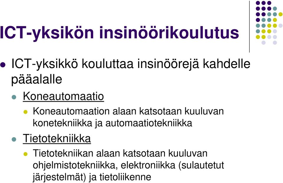 konetekniikka ja automaatiotekniikka Tietotekniikka Tietotekniikan alaan