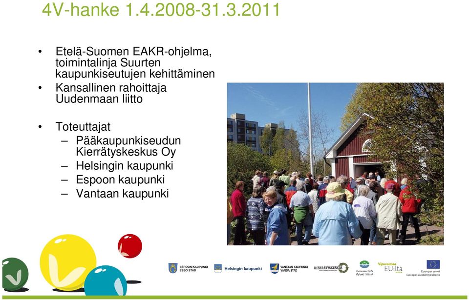kaupunkiseutujen kehittäminen Kansallinen rahoittaja