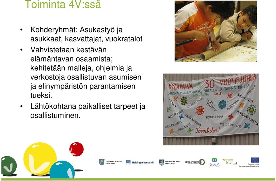 malleja, ohjelmia ja verkostoja osallistuvan asumisen ja