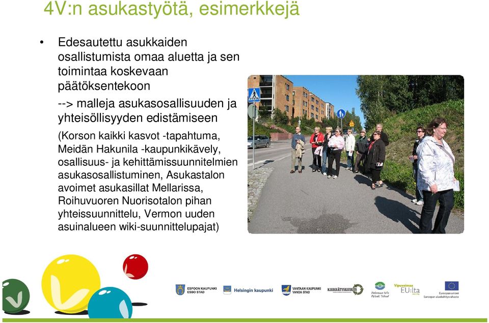 Meidän Hakunila -kaupunkikävely, osallisuus- ja kehittämissuunnitelmien asukasosallistuminen, Asukastalon avoimet