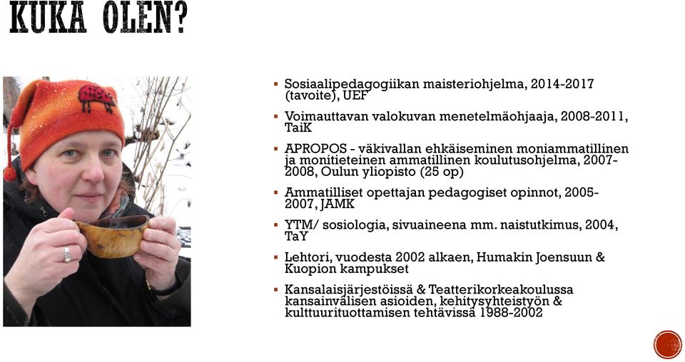pedagogiset opinnot, 2005-2007, JAMK YTM/ sosiologia, sivuaineena mm.