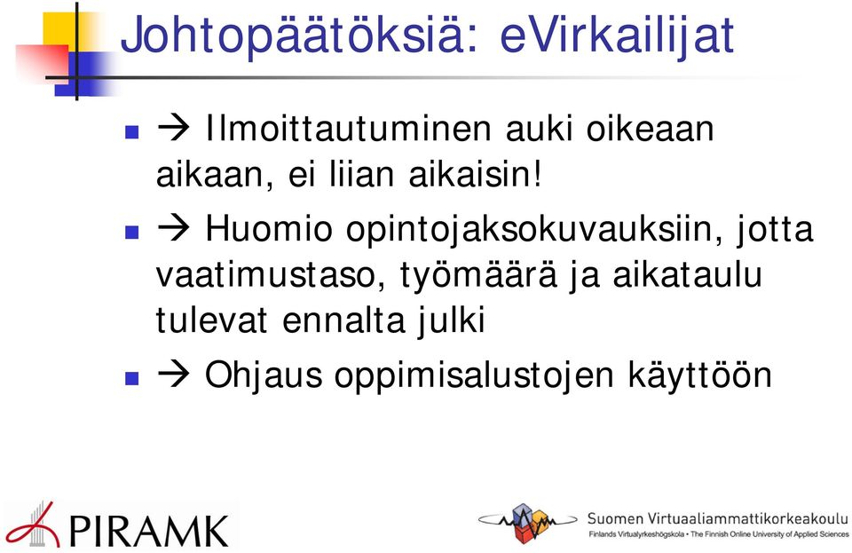 Huomio opintojaksokuvauksiin, jotta vaatimustaso,