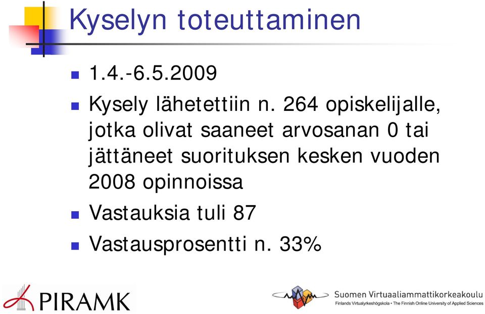 64 opiskelijalle, jotka olivat saaneet arvosanan 0