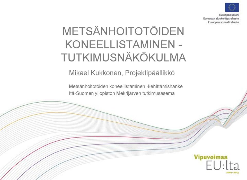 Projektipäällikkö Metsänhoitotöiden