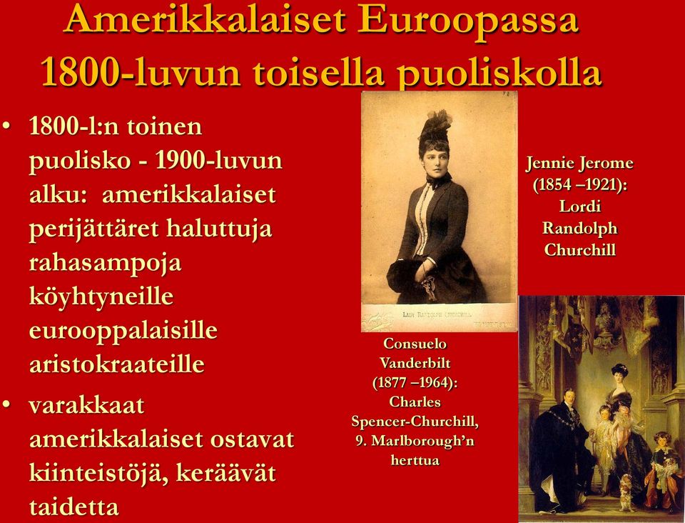 aristokraateille varakkaat amerikkalaiset ostavat kiinteistöjä, keräävät taidetta Consuelo
