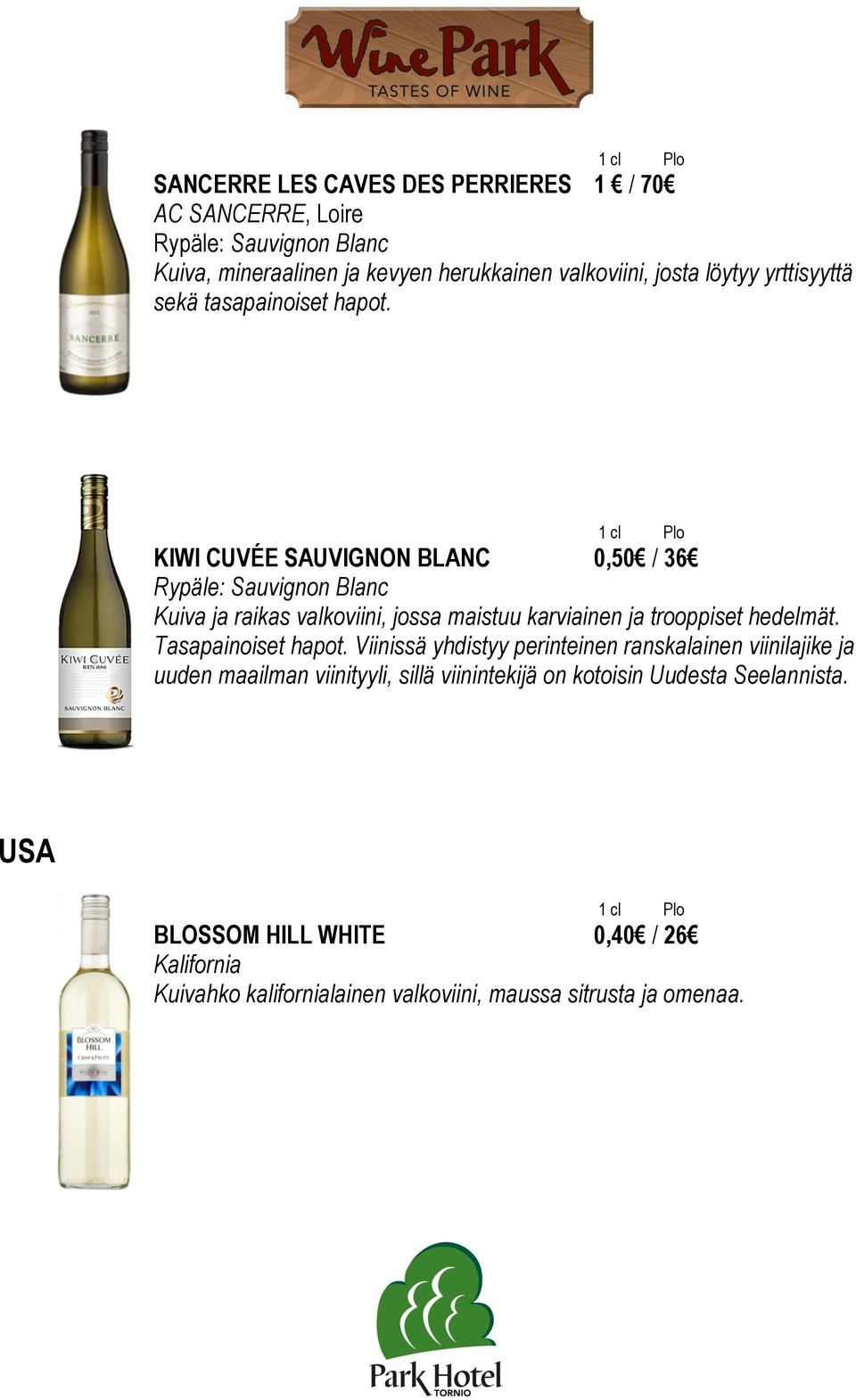 KIWI CUVÉE SAUVIGNON BLANC 0,50 / 36 Rypäle: Sauvignon Blanc Kuiva ja raikas valkoviini, jossa maistuu karviainen ja trooppiset hedelmät.