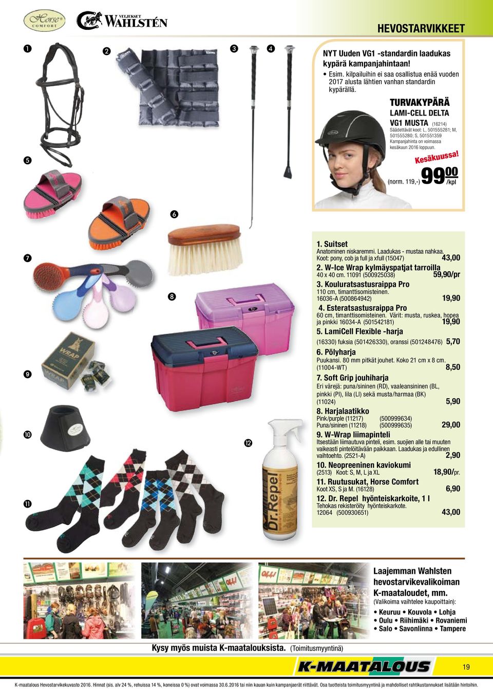 99 00 ❻ ➐ ➒ ❿ ⓫ ❽ ⓬ 1. Suitset Anatominen niskaremmi. Laadukas - mustaa nahkaa. Koot: pony, cob ja full ja xfull (15047) 43,00 2. W-Ice Wrap kylmäyspatjat tarroilla 40 x 40 cm.