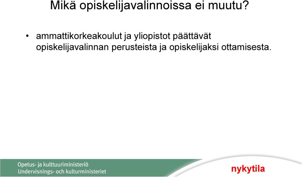 päättävät opiskelijavalinnan