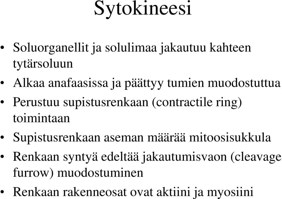 ring) toimintaan Supistusrenkaan aseman määrää mitoosisukkula Renkaan syntyä