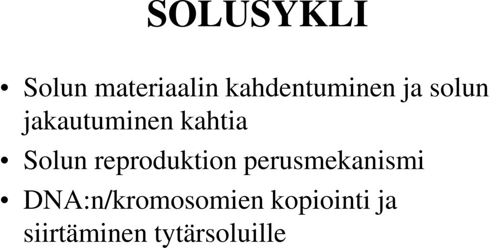 kahtia Solun reproduktion perusmekanismi