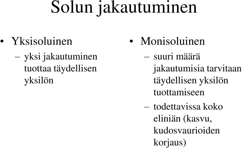 jakautumisia tarvitaan täydellisen yksilön