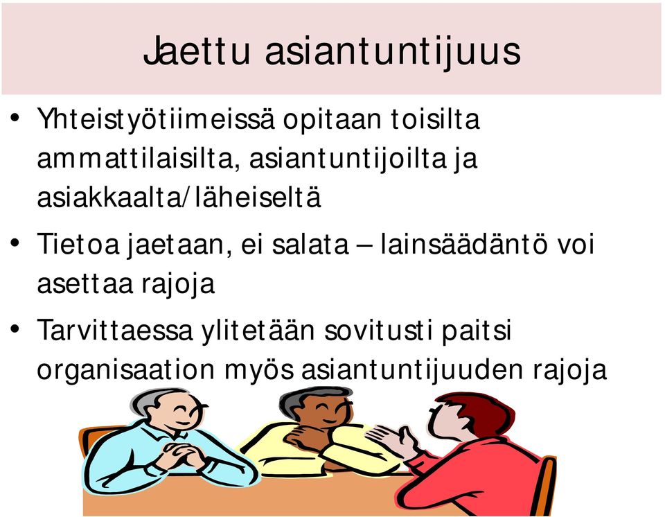 Tietoa jaetaan, ei salata lainsäädäntö voi asettaa rajoja