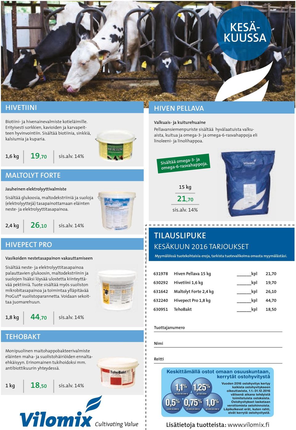 14% MALTOLYT FORTE Sisältää omega-3- ja omega-6-rasvahappoja.