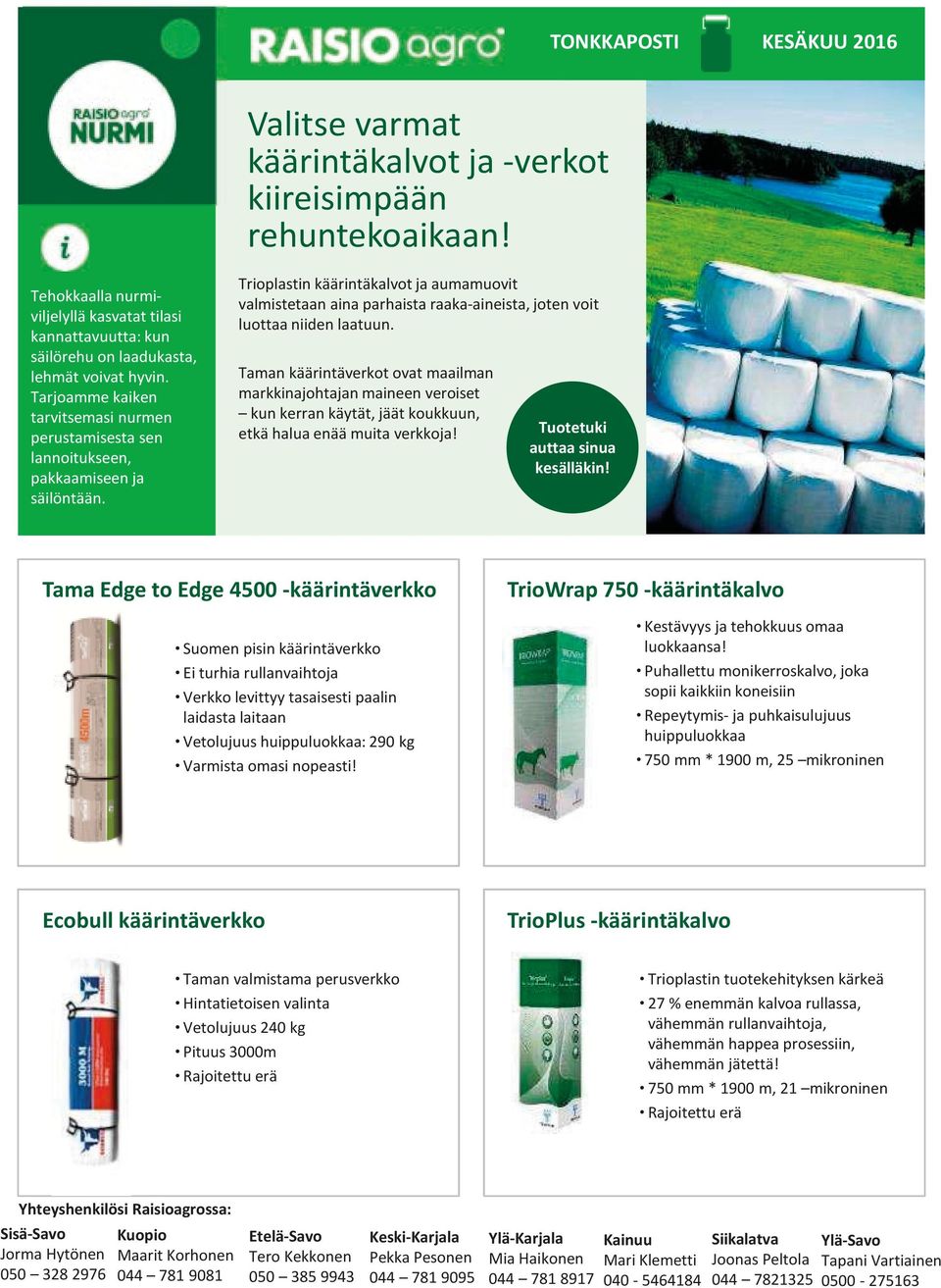 Tarjoamme kaiken tarvitsemasi nurmen perustamisesta sen lannoitukseen, pakkaamiseen ja säilöntään.