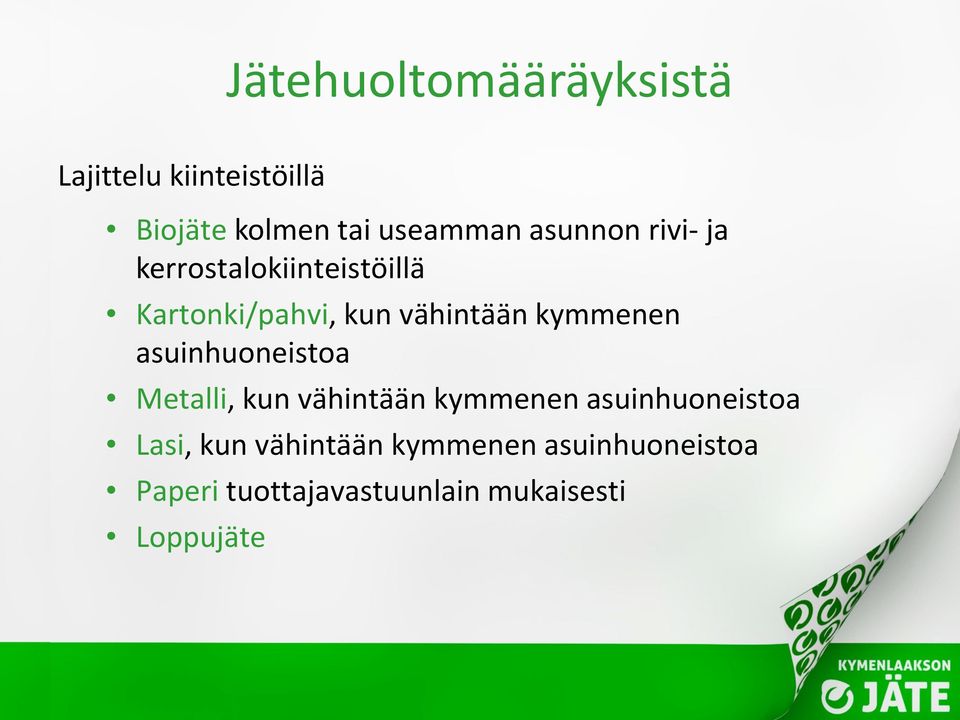 kymmenen asuinhuoneistoa Metalli, kun vähintään kymmenen asuinhuoneistoa Lasi,