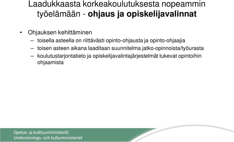 opinto-ohjausta ja opinto-ohjaajia toisen asteen aikana laaditaan suunnitelma