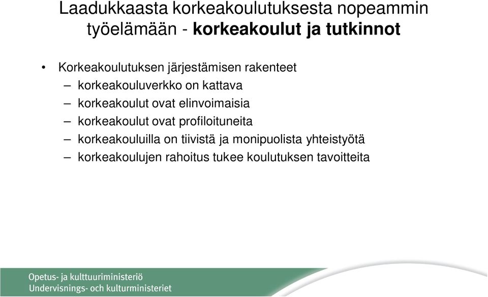 korkeakoulut ovat elinvoimaisia korkeakoulut ovat profiloituneita korkeakouluilla