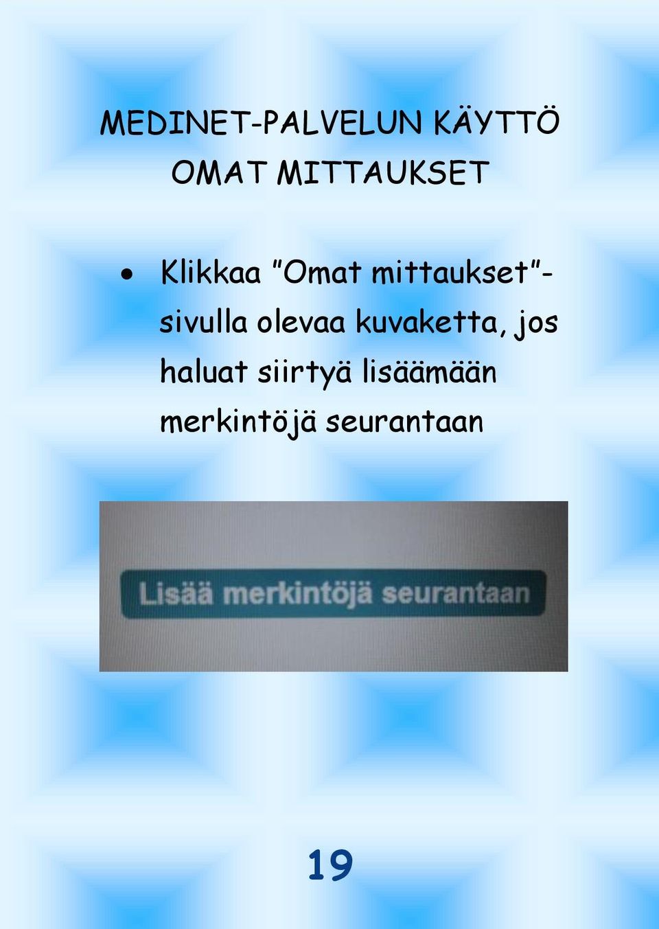 sivulla olevaa kuvaketta, jos haluat