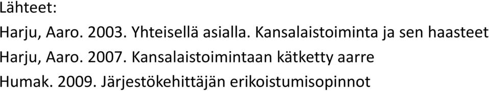 2007. Kansalaistoimintaan kätketty aarre Humak.