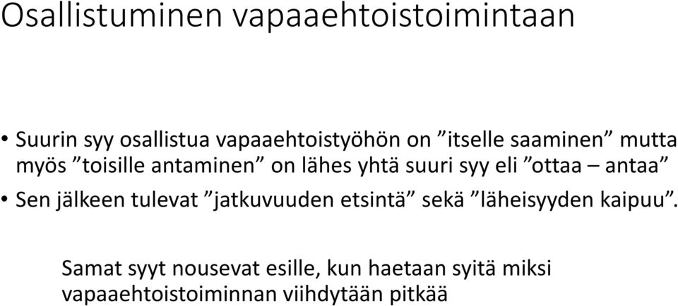 antaa Sen jälkeen tulevat jatkuvuuden etsintä sekä läheisyyden kaipuu.