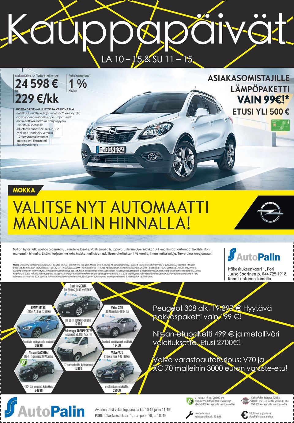 - IntelliLink -multimediajärjestelmä 7" värinäytöllä - vakionopeudensäädin nopeusrajoittimella - lämmitettävä nahkainen ohjauspyörä monitoimisäätimillä - bluetooth handsfree, aux-in, usb - ylellinen