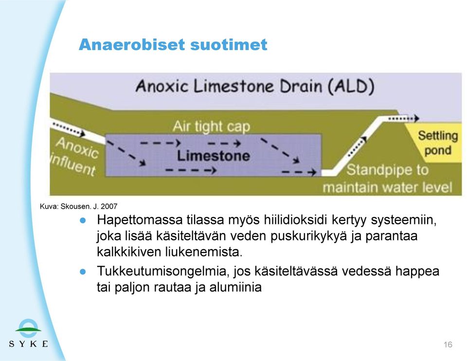 joka lisää käsiteltävän veden puskurikykyä ja parantaa kalkkikiven