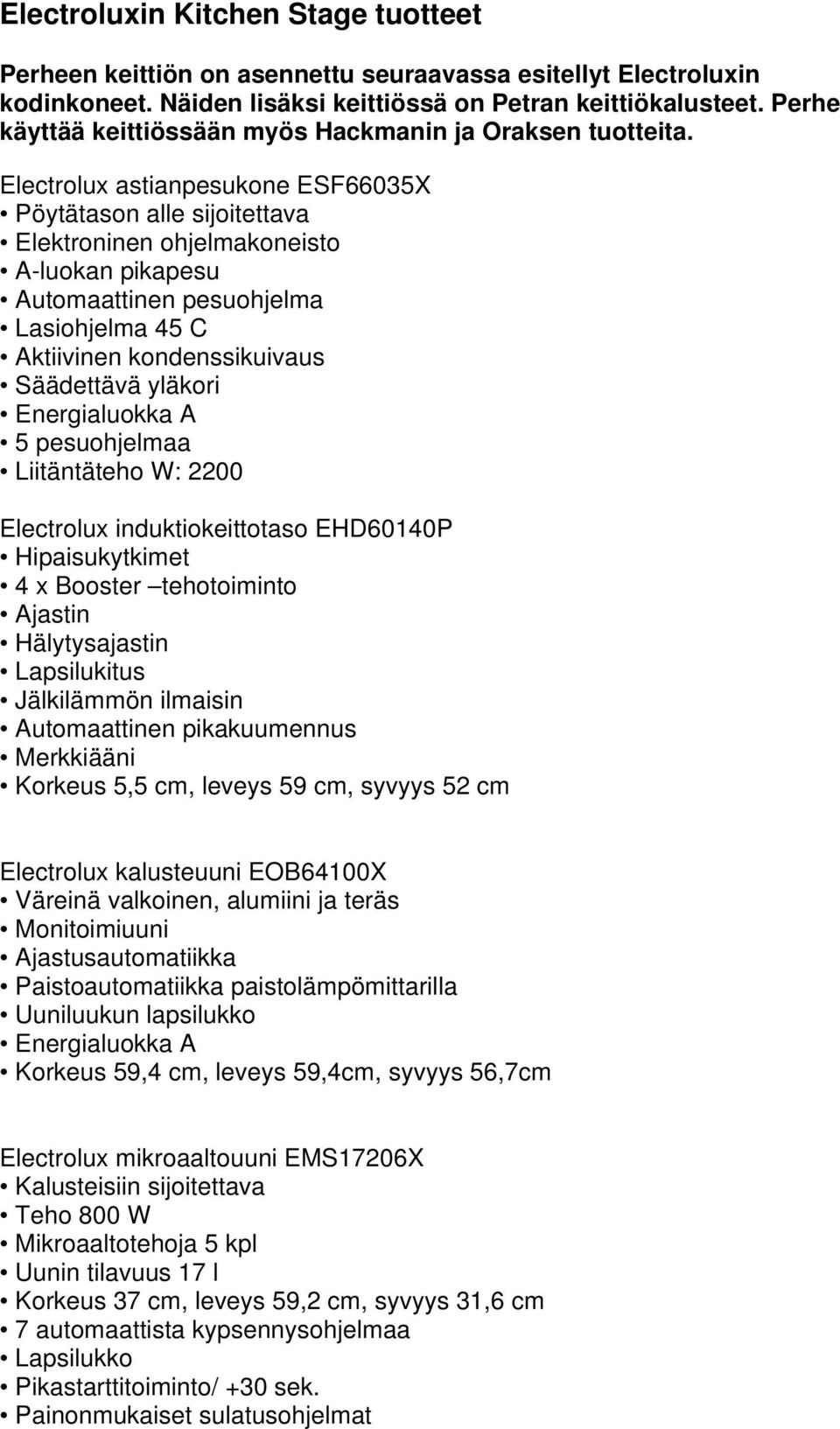 Electrolux astianpesukone ESF66035X Pöytätason alle sijoitettava Elektroninen ohjelmakoneisto A-luokan pikapesu Automaattinen pesuohjelma Lasiohjelma 45 C Aktiivinen kondenssikuivaus Säädettävä