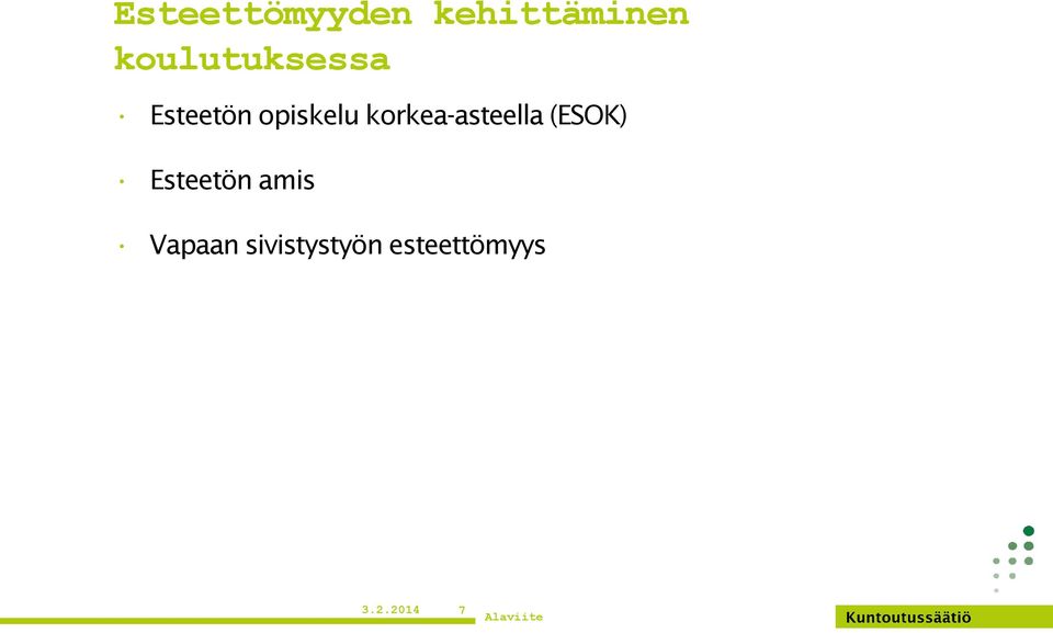 korkea-asteella (ESOK) Esteetön