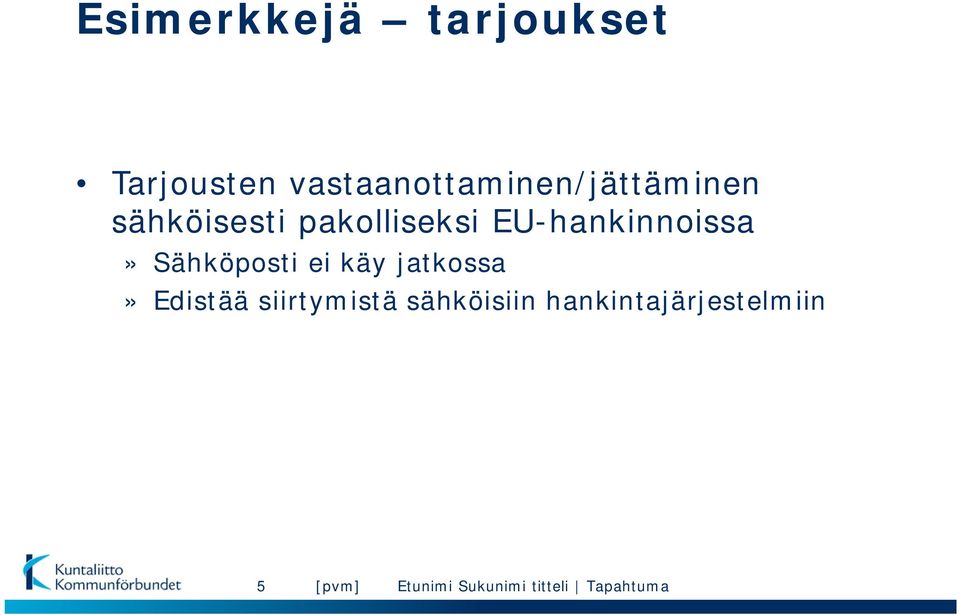 pakolliseksi EU-hankinnoissa» Sähköposti ei