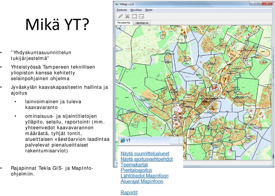 selainpohjainen ohjelma Jyväskylän kaavakapasiteetin hallinta ja ajoitus lainvoimainen ja tuleva kaavavaranto