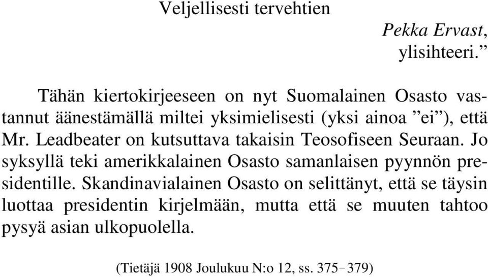 Leadbeater on kutsuttava takaisin Teosofiseen Seuraan.