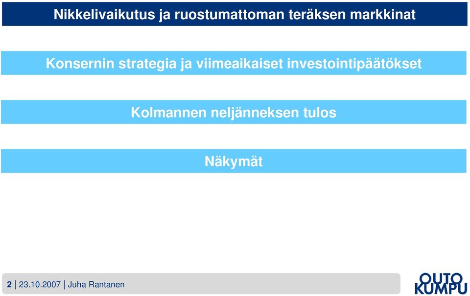 viimeaikaiset investointipäätökset