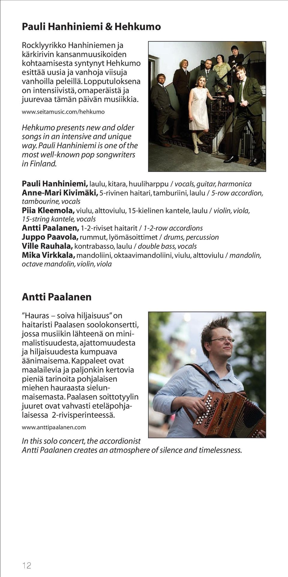 Pauli Hanhiniemi is one of the most well-known pop songwriters in Finland.