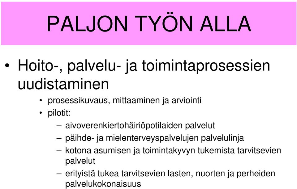 mielenterveyspalvelujen palvelulinja kotona asumisen ja toimintakyvyn tukemista