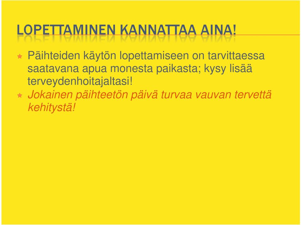 paikasta; kysy lisää terveydenhoitajaltasi!