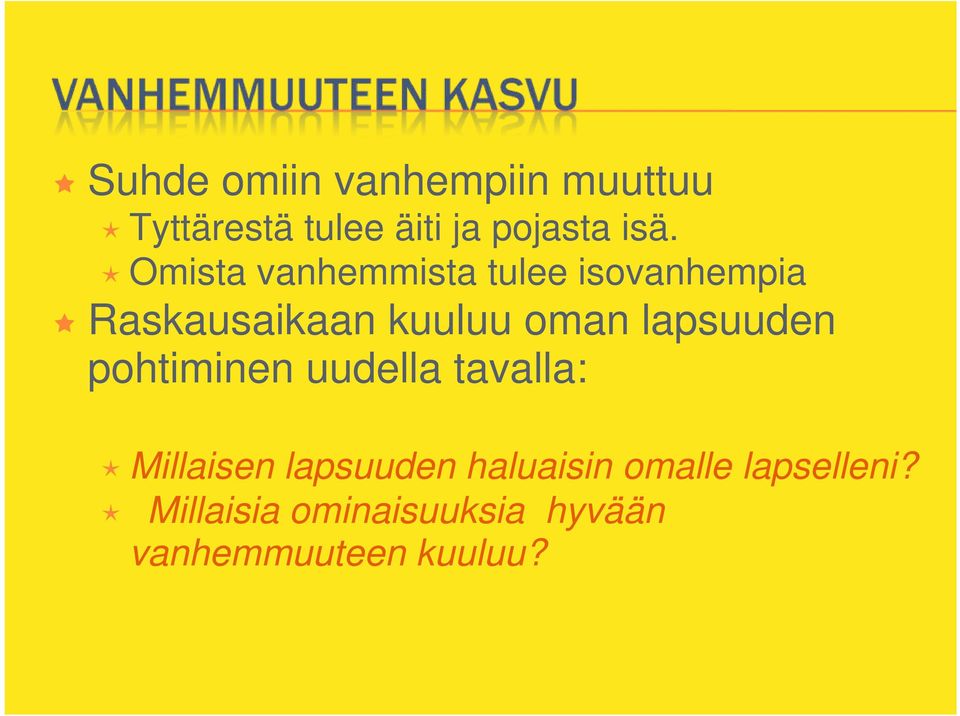 lapsuuden pohtiminen uudella tavalla: Millaisen lapsuuden haluaisin