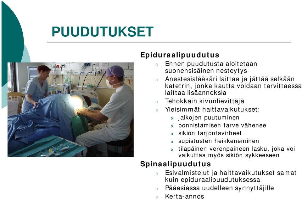 pnnistamisen tarve vähenee sikiön tarjntavirheet supistusten heikkeneminen tilapäinen verenpaineen lasku, jka vi vaikuttaa myös sikiön