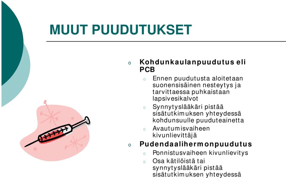 yhteydessä khdunsuulle puuduteainetta Avautumisvaiheen kivunlievittäjä