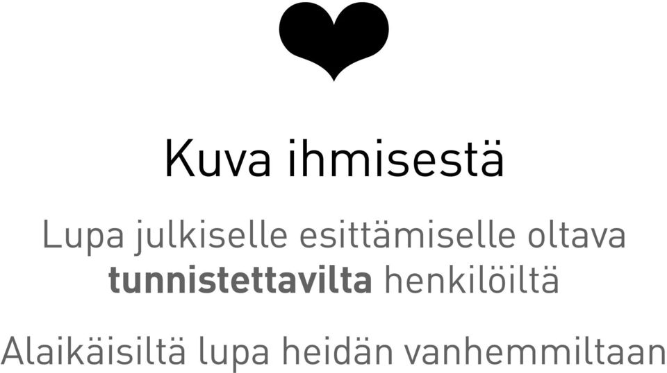 oltava tunnistettavilta