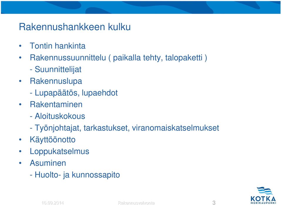 Rakentaminen - Aloituskokous - Työnjohtajat, tarkastukset,