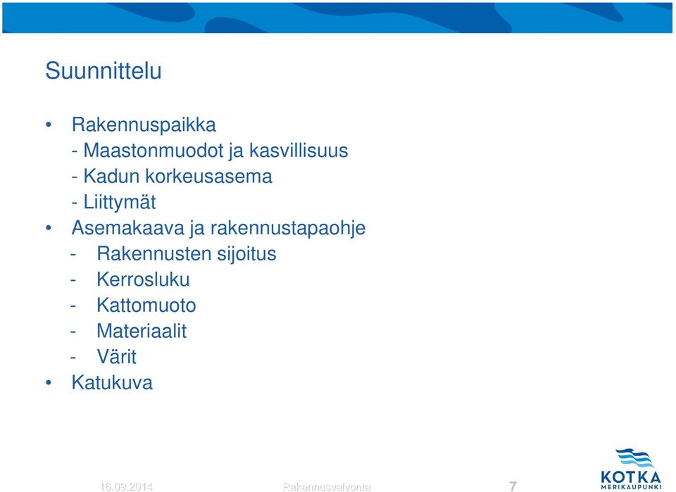 ja rakennustapaohje - Rakennusten sijoitus - Kerrosluku -
