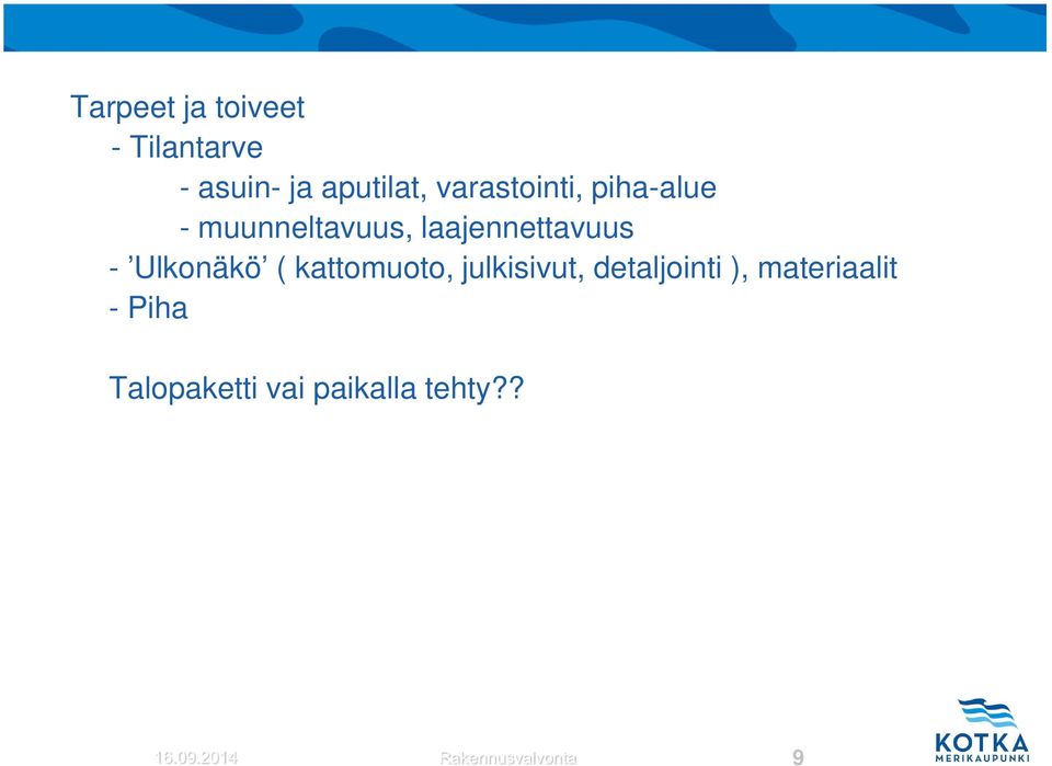 Ulkonäkö ( kattomuoto, julkisivut, detaljointi ),