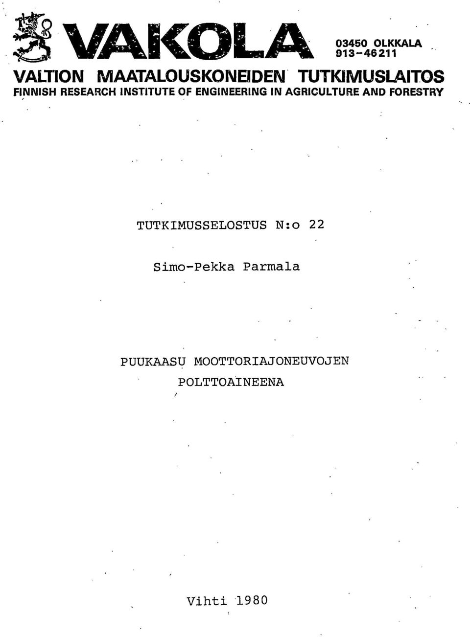 AGRICULTURE AND FORESTRY TUTKIMUSSELOSTUS N:o 22 Simo-Pekka