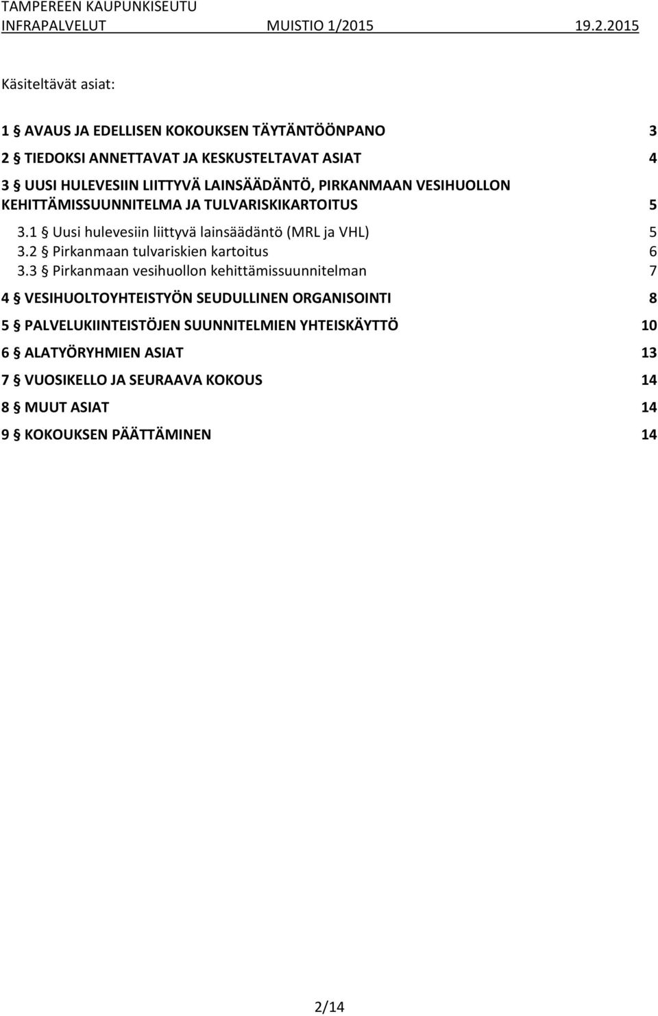 2 Pirkanmaan tulvariskien kartoitus 6 3.