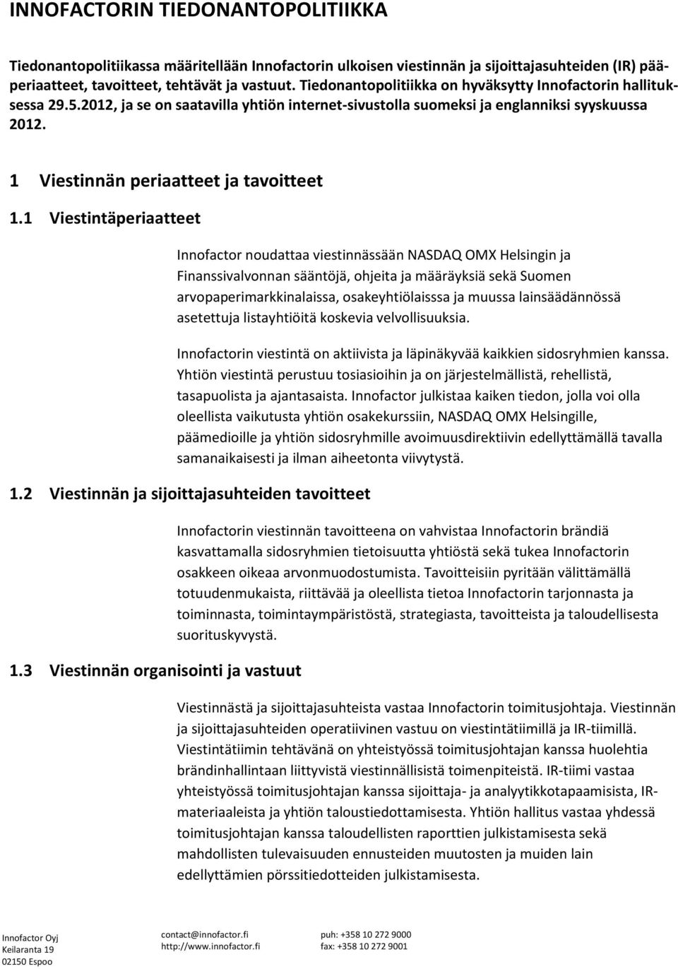 1 Viestinnän periaatteet ja tavoitteet 1.