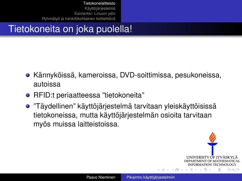 RFID:t periaatteessa tietokoneita Täydellinen käyttöjärjestelmä