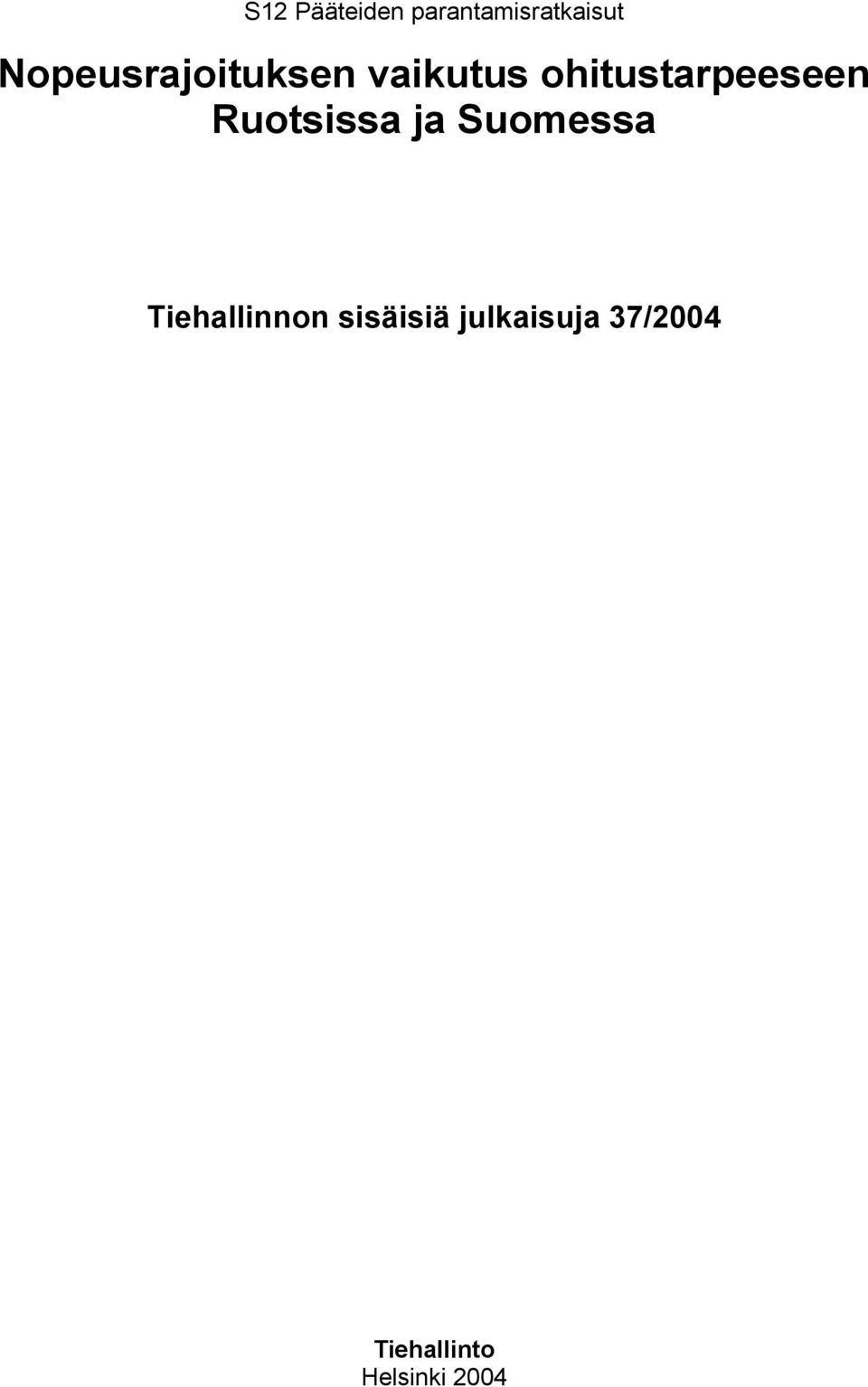 ohitustarpeeseen Ruotsissa ja Suomessa