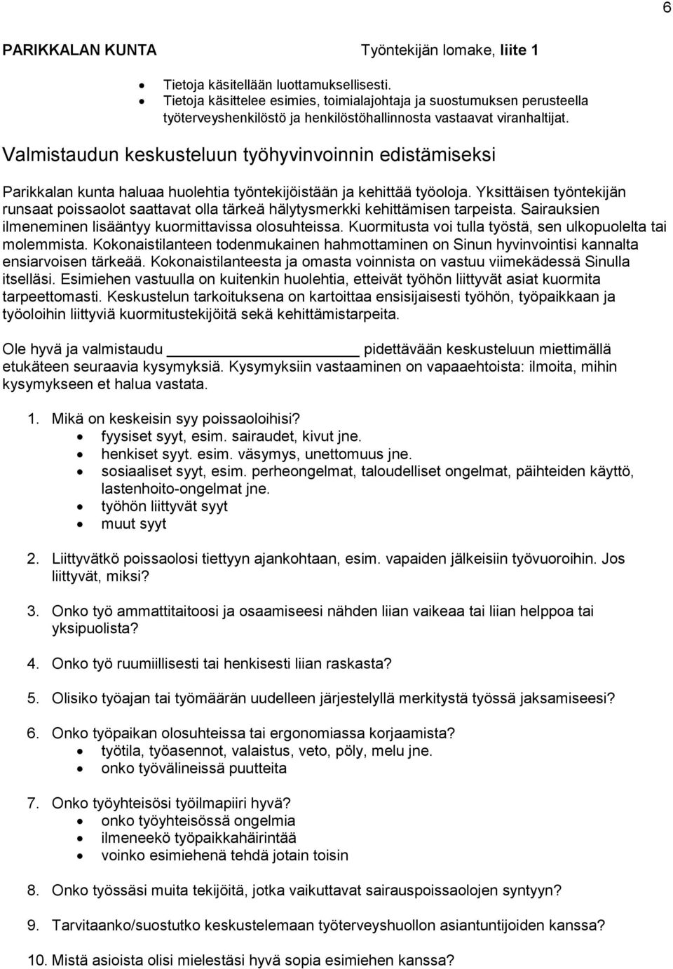 Valmistaudun keskusteluun työhyvinvoinnin edistämiseksi Parikkalan kunta haluaa huolehtia työntekijöistään ja kehittää työoloja.